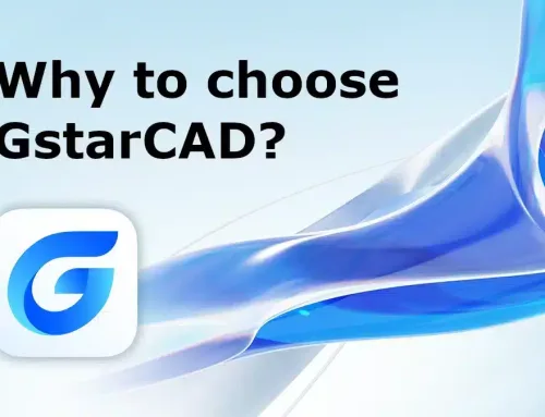 Top 5 Reasons to Choose GstarCAD